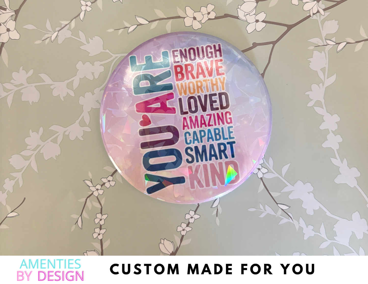 Encouragement Gift | Personalized Button | Mental Health Affirmation | You Are Enough Pin | Custom Made Just for You